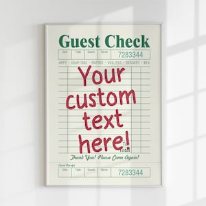 May include: A printable poster with a vintage-style guest check design. The poster has a green and white color scheme and says "Guest Check" at the top. The text "Your custom text here!" is written in red.