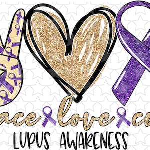 May include: Peace, love, and cure with a purple ribbon, gold glitter heart, and peace sign with purple ribbons. The text "Lupus Awareness" is below the design.
