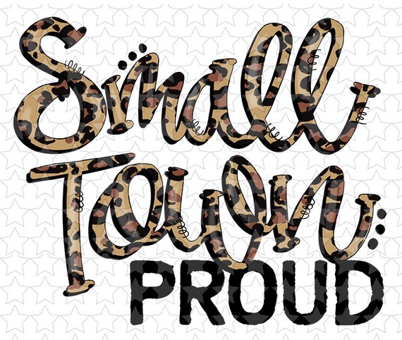 Sublimation & Htv Transfers Small Town Proud | Etsy