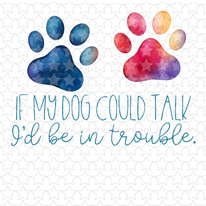 Buy Sublimation Htv Transfers If My Dog Could Talk Online in