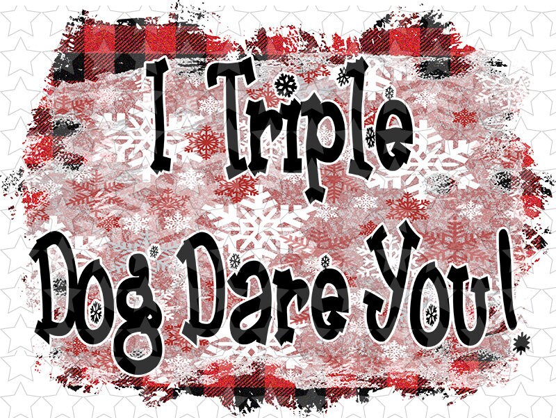 What Is A Triple Dog Dare