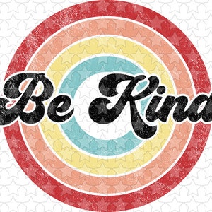 May include: A retro-style graphic with a rainbow of concentric circles and a white background. The text "Be Kind" is in black, stylized font.