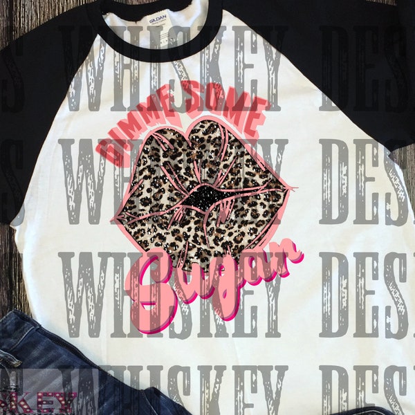 Give me Some Sugar Lips, Valentines Day, Leopard Lips, Sublimation, Heat transfer, Ready to press,