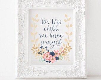 For this child we have prayed print, for this child i have prayed print, nursery print, nursery printable, christian nursery print quote art