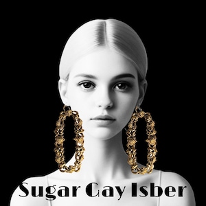 May include: A black and white portrait of a person wearing large gold hoop earrings with a textured design. The text "Sugar Cay Isber" is at the bottom of the image.