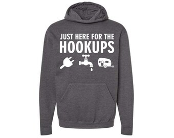 Hoodie: Just here for the hookups- Camping Hoodie