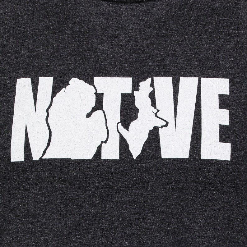Native- Michigan Made Shirt Michigan Native Long Sleeve Shirt Made in USA Native Michigan Shirt Made in Michigan Shirt