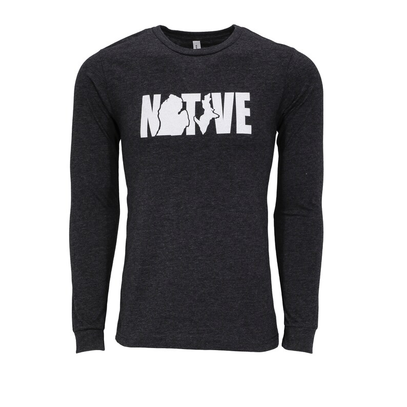 Native- Michigan Made Shirt Michigan Native Long Sleeve Shirt Made in USA Native Michigan Shirt Made in Michigan Shirt