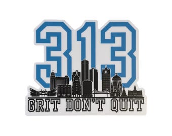 Michigan Detroit 313 Grit Don't Quit- Printed Decal