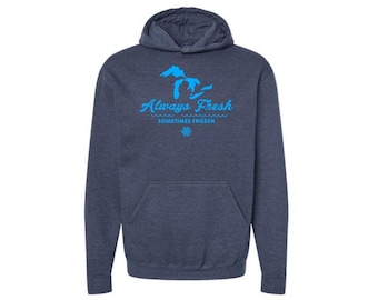 Hoodie: Always Fresh Sometimes Frozen