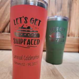 Let&#39;s Get Shipfaced Cruise Tumbler