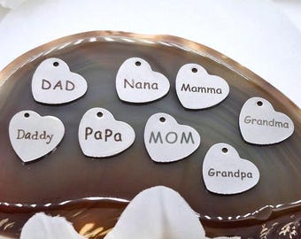 Stainless Steel Heart Charms: Mom, Dad, Momma, Papa, Grandma, Grandpa, Nana Charms