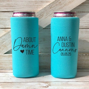 Slim 12oz Custom Wedding Can Coolers, About Damn Time Personalized Drink Holder, Wedding Reception Favors, Custom Drink Bar CED-73