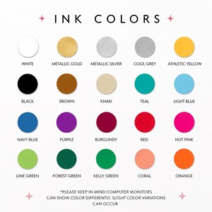 a collection of 16 different ink colors, each with a unique color name, arranged in a grid format. The colors include white, metallic gold, metallic silver, cool grey, athletic yellow, black, brown, khaki, teal, light blue, navy blue, purple, burgundy, red, hot pink, lime green, forest green, kelly green, coral, and orange. The image also includes a note that says "Please keep in mind computer monitors can show color differently slight color variations can occur."