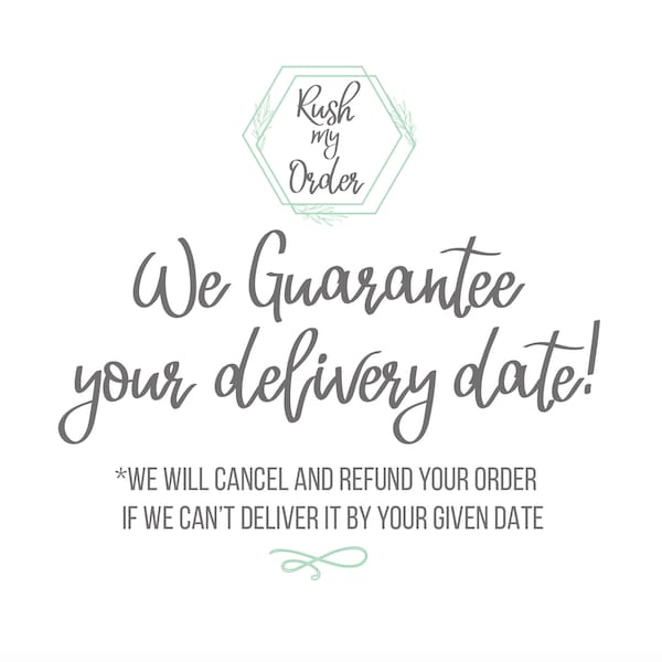 Rush My Order / Guarantee my delivery date / Rush Production