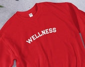 Wellness Trendy, Graphic Sweatshirt, Positive Shirt, Athleisure, Graphic Tee, Ladies Crewneck, Inspirational Sweatshirt