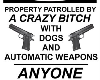 Warning Property Patrolled by a Crazy Bitch 12/"x18/" New Aluminum Sign