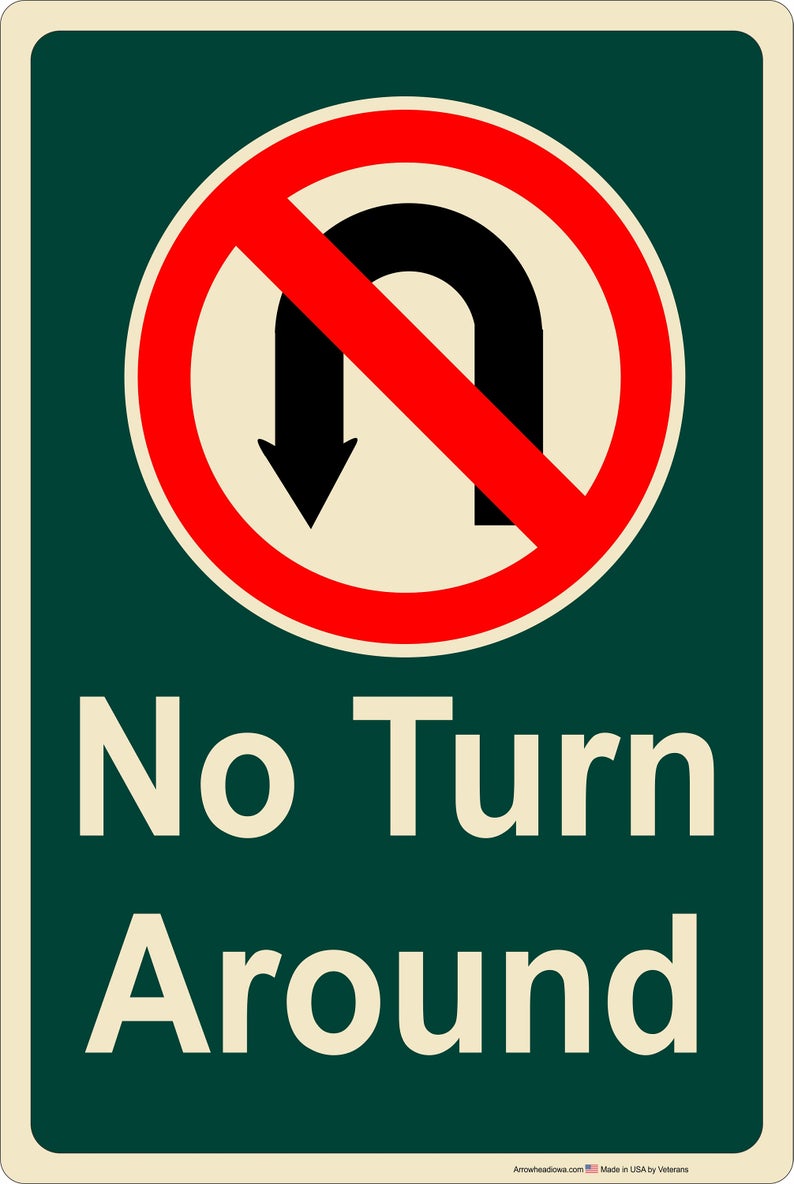 no-turn-around-8-x-12-aluminum-metal-sign-made-in-etsy