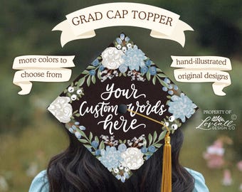 Custom Graduation Cap Topper,  Hand-Illustrated Florals, Hand-Lettering, Florals, Choose Your Words, Graduate, Grad Cap