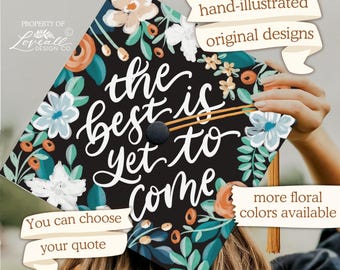 Maßgeschneiderte Abschlusskappen-Topper, The Best Is Yet To Come, handillustrierte Blumenmotive, Handbeschriftung, Krankenschwester, Lehrerin