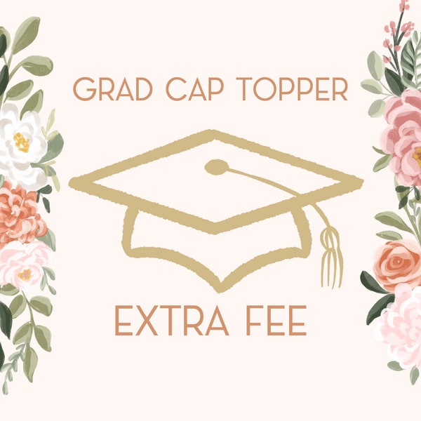 Grad Cap Topper Extra Fee