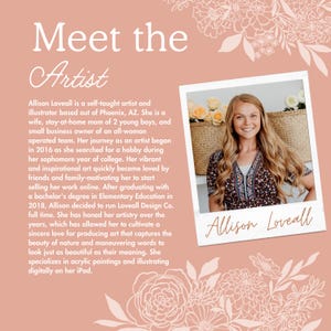 The image is a collage featuring a portrait of a smiling woman with a floral background. The text provides information about the artist, Allison Loveall, and her journey as a self-taught artist and illustrator.