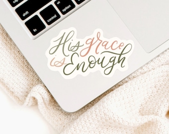 His Grace Is Enough Sticker, Faith Based Sticker, Hand-Lettered Sticker, Laptop sticker, Christian Sticker, Waterbottle Sticker