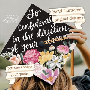 Custom Graduation Cap Topper, Go Confidently In The Direction Of Your Dreams, Nursing Graduation Cap, Teacher Grad Cap, Nurse, Flowers