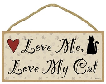 Cat Plaque or Sign Tin "Love Me Love My Cat" 