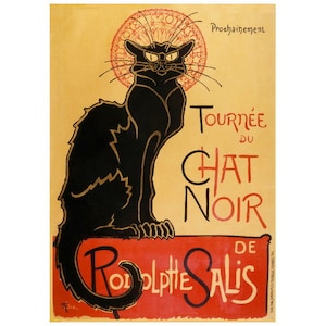 May include: A vintage poster advertising the "Tournée du Chat Noir" featuring a black cat with a red halo and the text "Prochainement" and "de  Rodolphe Salis".