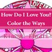 Robin Tauber reviewed Digital Print COLORING BOOK - 36 Images - How Do I Love You? Color the Ways