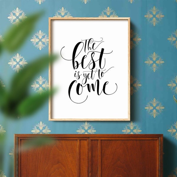 The best is yet to come, Quote prints, PRINTABLE art, Inspirational quote, Printable decor, Anniversary gift, The Crown Prints printables