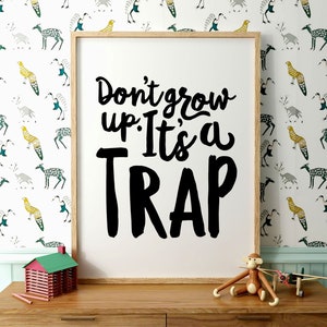 Don't grow up it's a trap, PRINTABLE art, Nursery art, Kids room decor, Nursery wall art, Kids wall art, Nursery decor, Peter Pan quote art