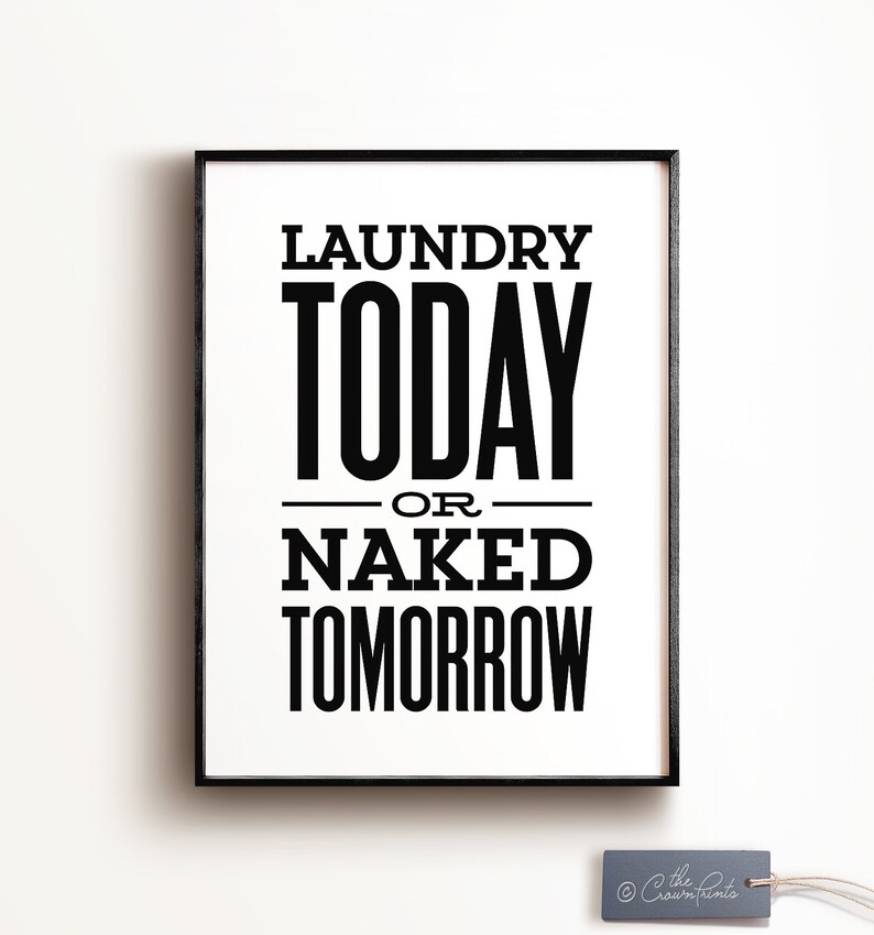 Funny Laundry Room Decor Laundry Today Naked Tomorrow Etsy