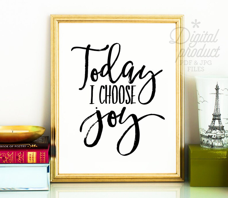 Today I Choose Joy PRINTABLE Inspirational Quoteprintable - Etsy