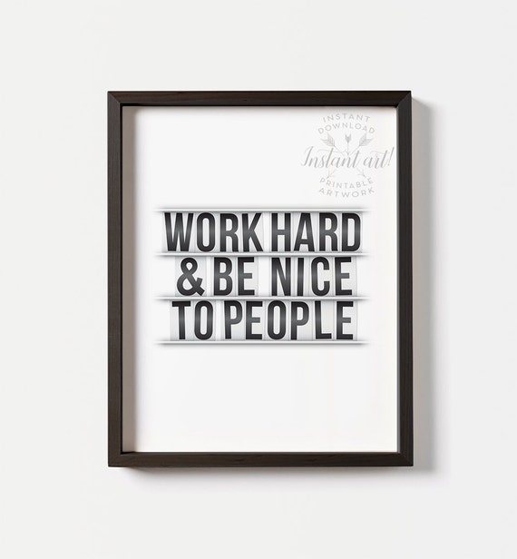Work Hard And Be Nice To People Motivational Printable Wall Art Piece Office Decor Inspirational Quote