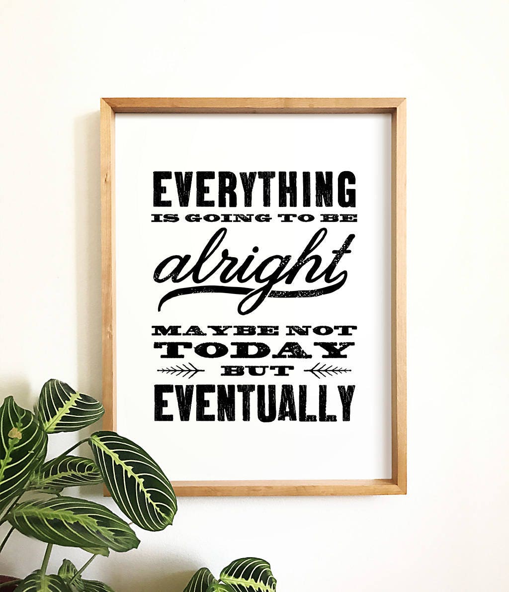 Everything is going to be alright Quote prints PRINTABLE Etsy