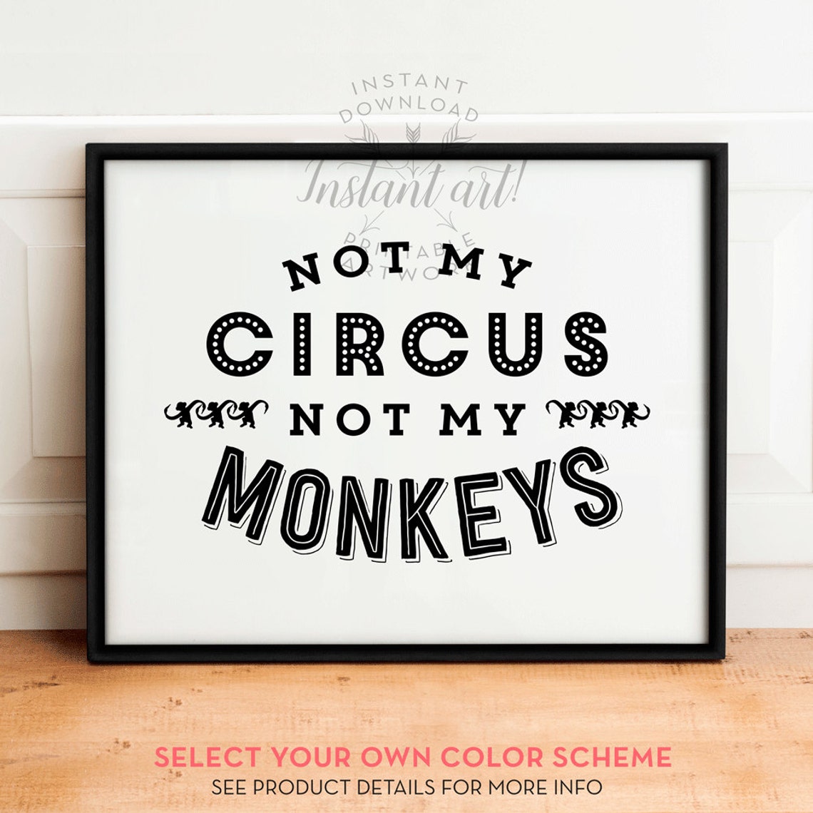 Not my circus not my monkeys PRINTABLEfunny quote Etsy