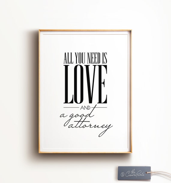 Gift for Lawyer PRINTABLE ART All You Need is Love and a | Etsy