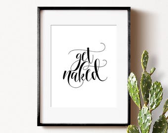 Get naked sign, INSTANT DOWNLOAD, Bathroom prints, Get naked print, Bathroom rules, Funny wall art, Funny bathroom art, Bathroom printables