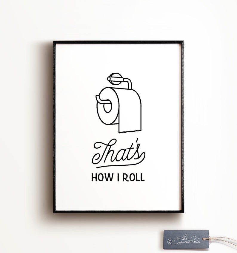 Humorous rest room print, PRINTABLE artwork, Thats how i roll, Toilet indicator, Toilet artwork, Toilet decor, Lavatory wall artwork, Amusing wall artwork, Dorm picture relating to Printable Bathroom Art named Amusing rest room print, PRINTABLE artwork, Thats how i roll, Rest room indication, Lavatory artwork, Lavatory decor, Toilet wall artwork, Amusing wall artwork, Dorm