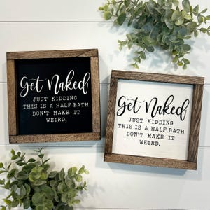 Get Naked Half Bath Mini Sign 6x6