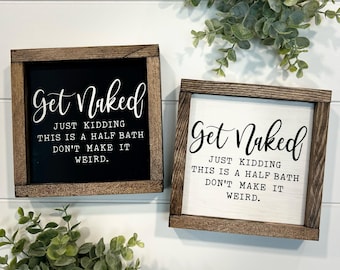 Get Naked Half Bath Mini Sign 6x6