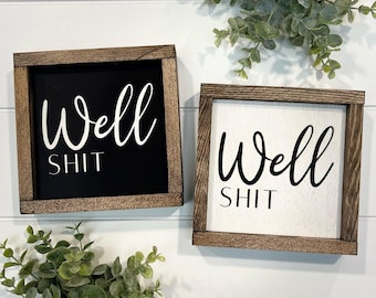 Well Shit Bathroom Mini Sign 6x6