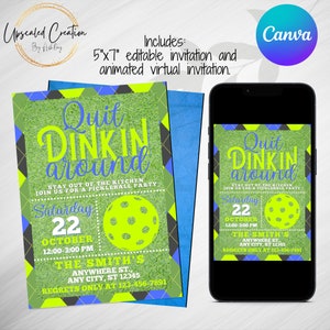 May include: A green and blue invitation with a pickleball graphic and the text "Quit Dink'n Around" for a pickleball party. The invitation includes the date, time, and location of the party.