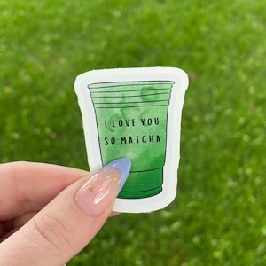 Ik hou zo van je Matcha-sticker, waterdichte vinylsticker