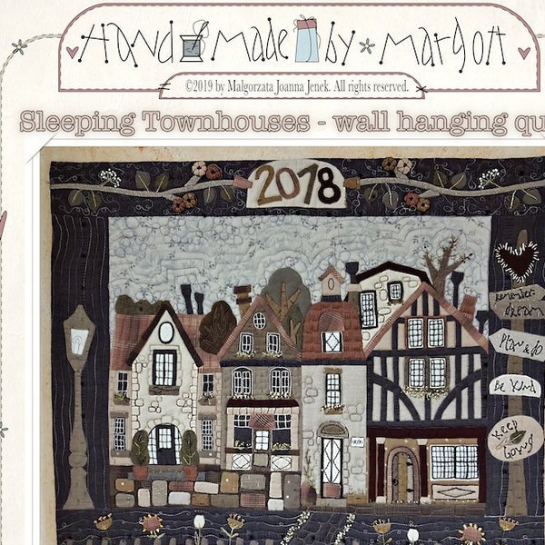 Sleeping Townhouses 2019 - papper/physical pattern by MJJenek,wall hanging quilt pattern,Houses,patchwork,hand appliqué pattern,home decor