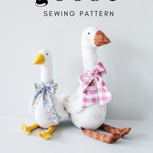 May include: Two plush goose toys with floral and gingham bows. The geese have white bodies, yellow feet, and patterned beaks. The text "THE goose SEWING PATTERN" is above the toys.