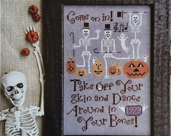 May include: Cross stitch pattern featuring skeletons dancing with pumpkins and the text "Come on in! Take off your skin and dance around in your bones!" by Kathy Barrick.