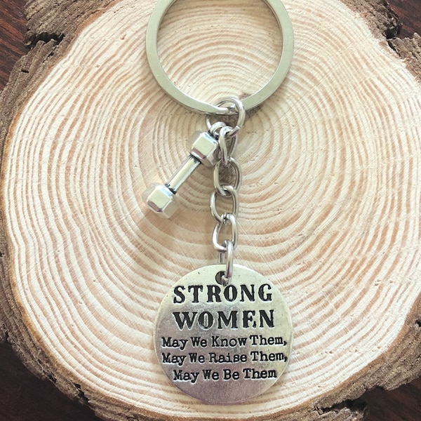 Strong women may we know, raise and be them keychain/keyring, Feminist, Feminism, Motivational, Fitness, Gift for her